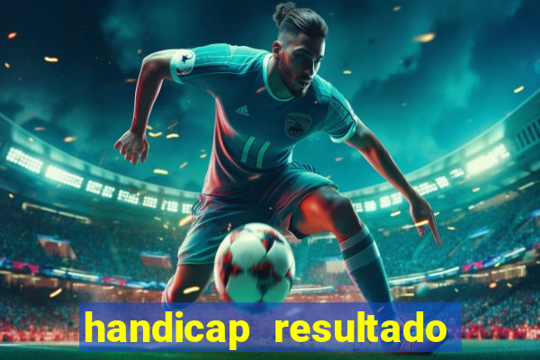 handicap resultado final -1